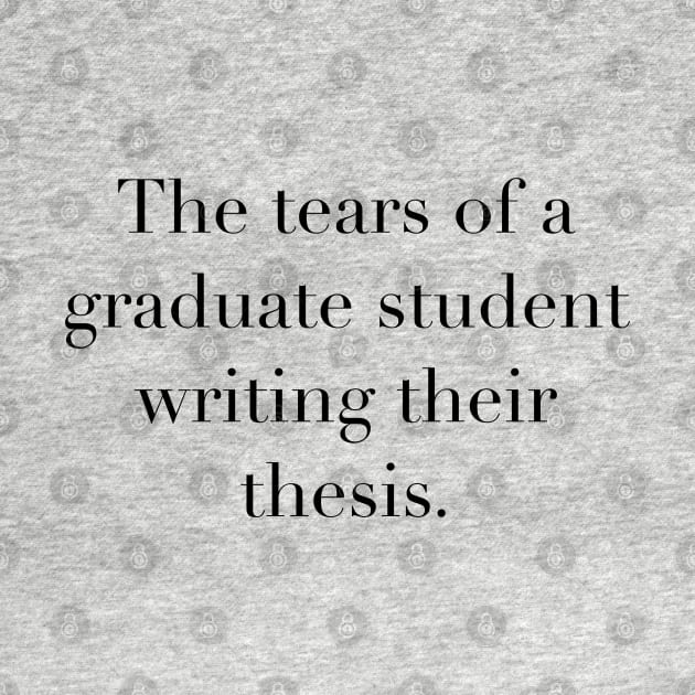 Tears of a Graduate Student by marycreatesart